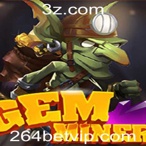 Explorando o Fascinante Universo de GemMiner e as Novas Oportunidades com 264bet